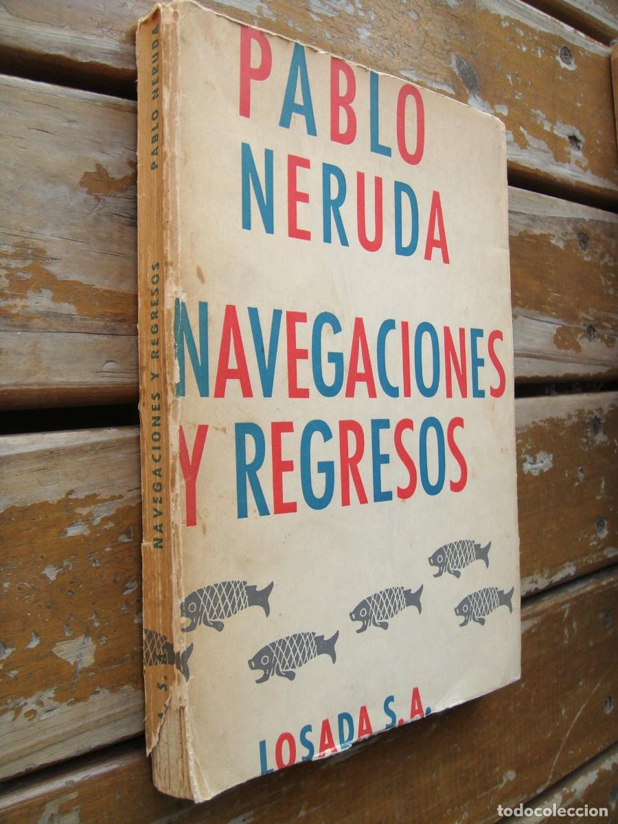 Libros de segunda mano: Pablo Neruda: NAVEGACIONES Y REGRESOS. Primera edicion - Foto 2