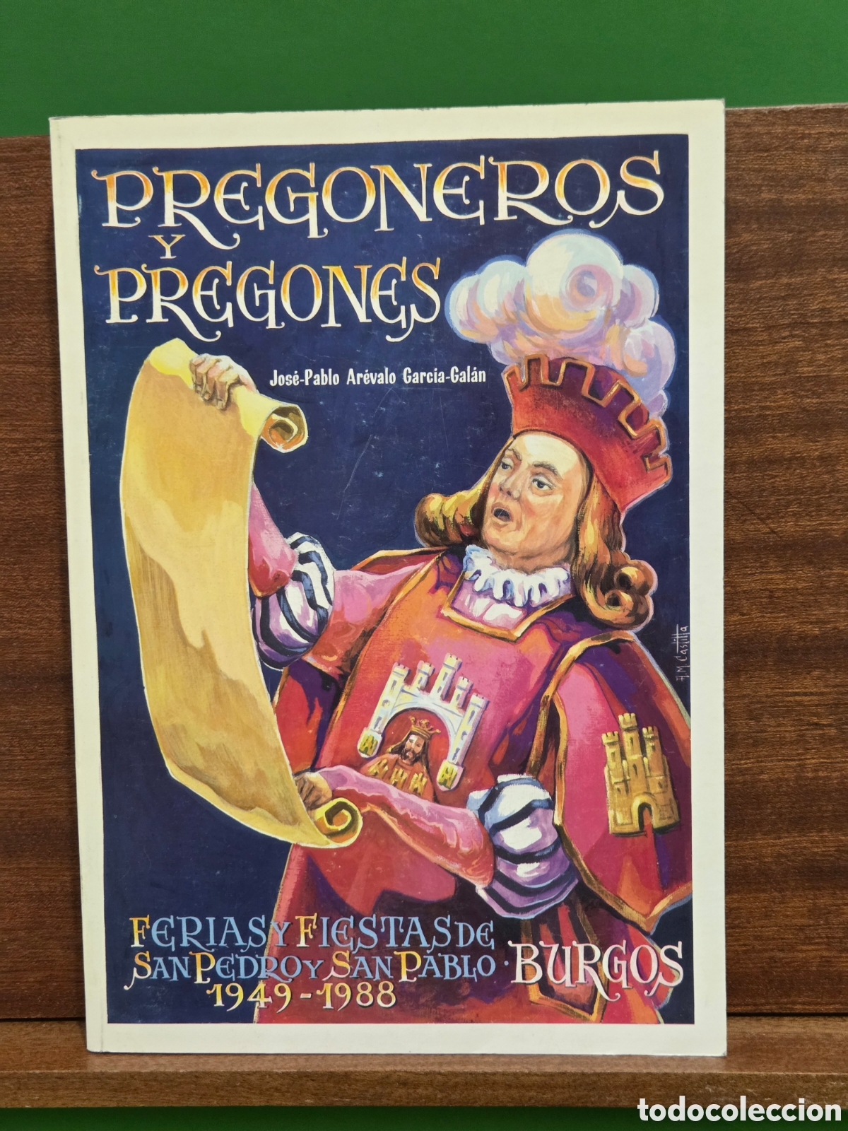 Libros de segunda mano: &rdquo;&rdquo;PREGONEROS Y PREGONES, FERIAS Y FIESTAS DE SAN PEDRO Y SAN PABLO-BURGOS&rdquo;&rdquo;...1949-1988..J.P.AREVALO