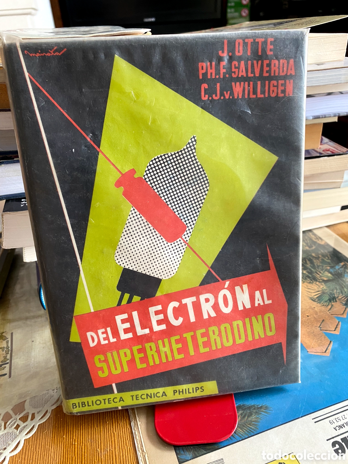 Libros de segunda mano: DEL ELECTR&Oacute;N AL SUPERHETERODINO - BIBLIOTECA T&Eacute;CNICA PHILIPS - OTTE SALVERDA WILLIGEN 1968