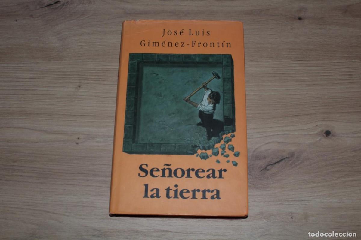 Libros de segunda mano: Se&ntilde;orear la tierra Jos&eacute; Luis Gim&eacute;nez Front&iacute;n - Foto 1