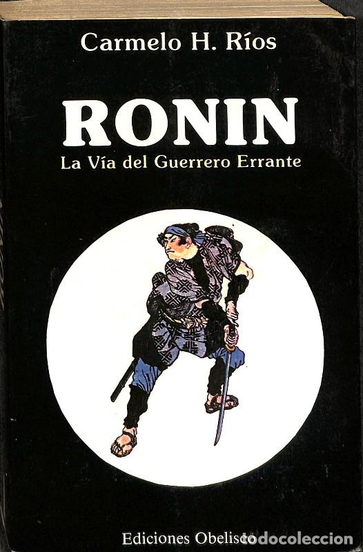 Libros de segunda mano: Ronin: La V&iacute;a del Guerrero Errante - Carmelo H. R&iacute;os - Ediciones Obelisco - Artes Marciales