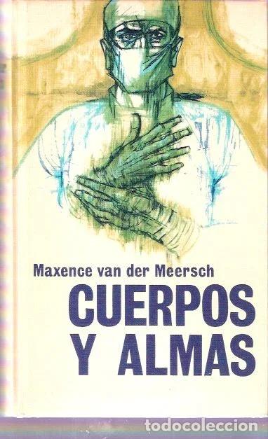 Libros de segunda mano: Cuerpos y almas - Meersch, Maxence van der