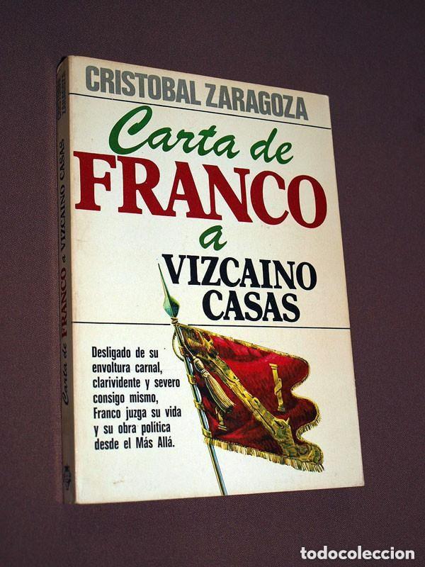 Livres d'occasion: CARTA DE FRANCO A VIZCA&Iacute;NO CASAS. Crist&oacute;bal ZARAGOZA. Plaza Jan&eacute;s 1978. REPLICA TERCER A&Ntilde;O RESUCIT&Oacute;