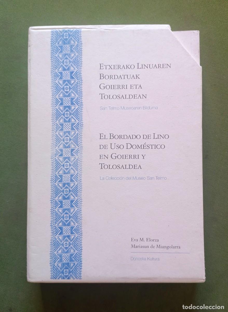 Libros de segunda mano: EL BORDADO DE LINO DE USO DOM&Eacute;STICO EN GOIERRI Y TOLOSALDEA - LA COLECCI&Oacute;N DEL MUSEO SAN TELMO