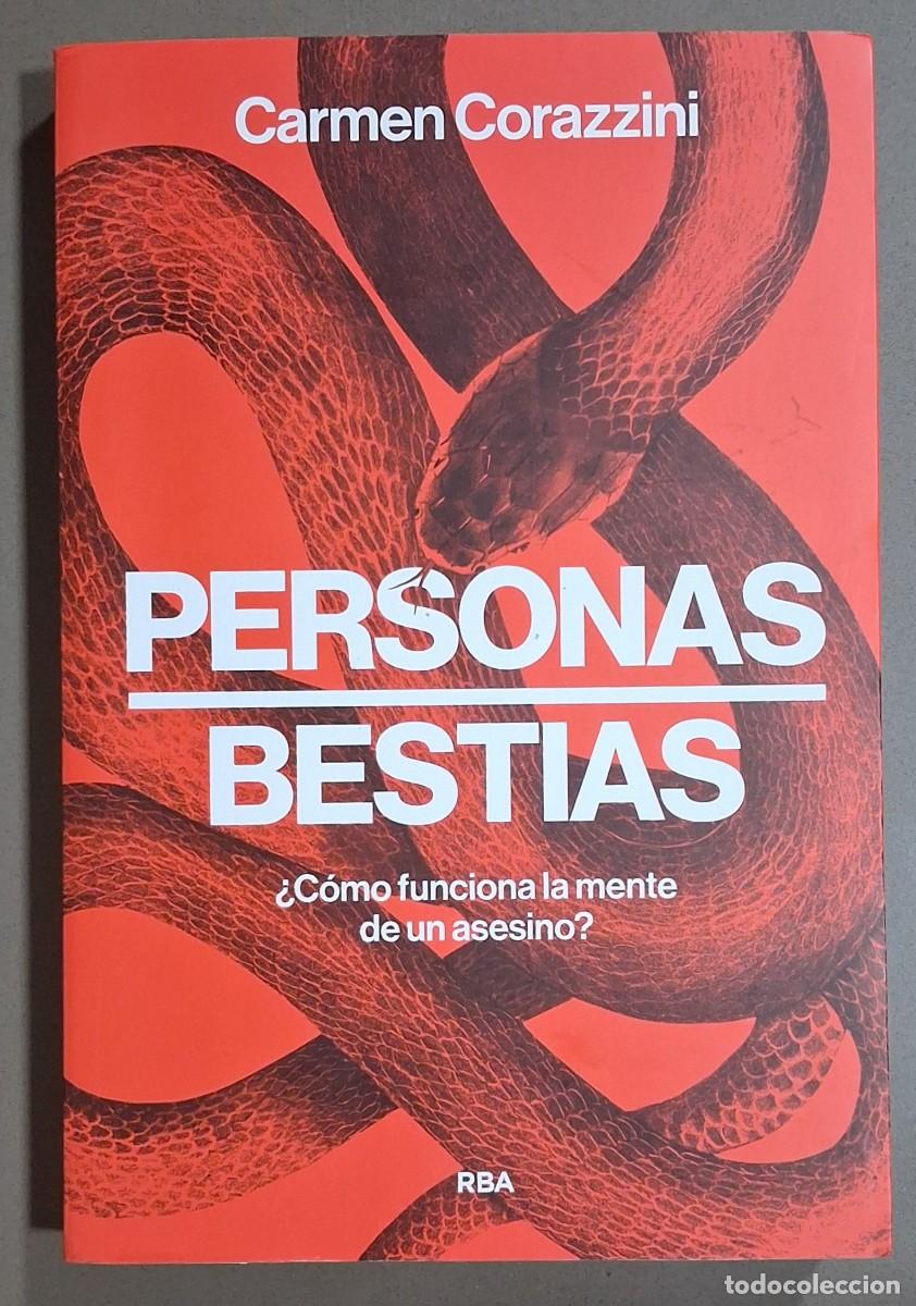 Libros de segunda mano: Personas bestias. C&oacute;mo funciona la mente de un asesino. Carmen Corazzini RBA 2025. 1&ordf; edici&oacute;n! Nuevo