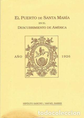 Libros de segunda mano: EL PUERTO DE SANTA MARIA EN EL DESCUBRIMIENTO DE AMERICA - SANCHO, HIPOLITO Y BARRIS, R.- A-CA-4377