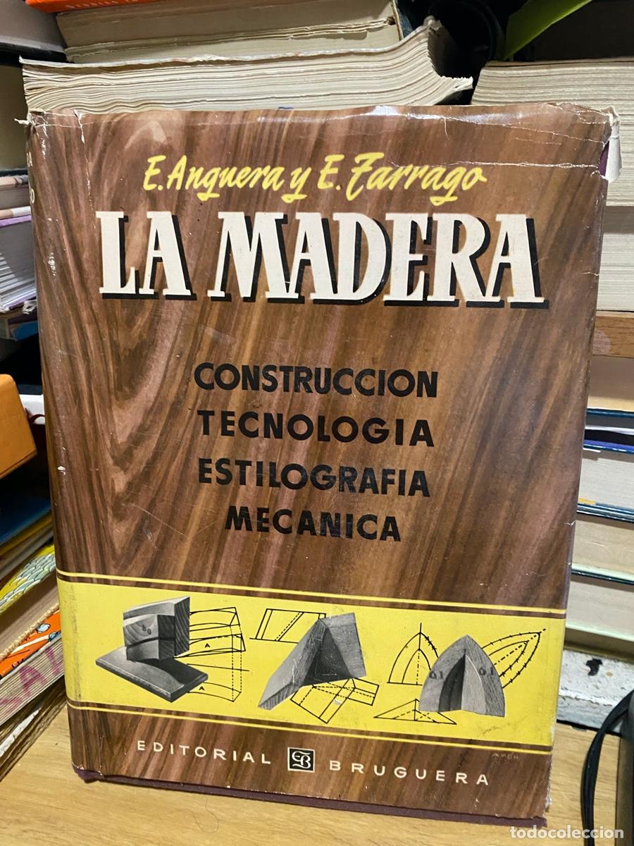 Libros de segunda mano: LA MADERA, E. ANGUERA Y E. ZARRAGO, EDT. BRUGUERA - Foto 1