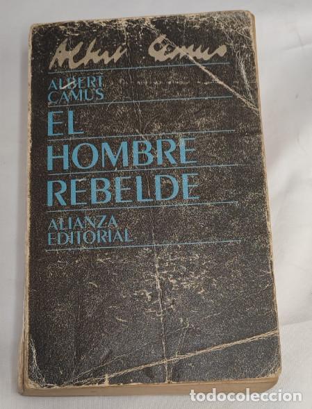 Libros de segunda mano: EL HOMBRE REBELDE, ALBERT CAMUS, ALIANZA, CON DEDICATORIA SOBRE EL TEMA, LIBRO