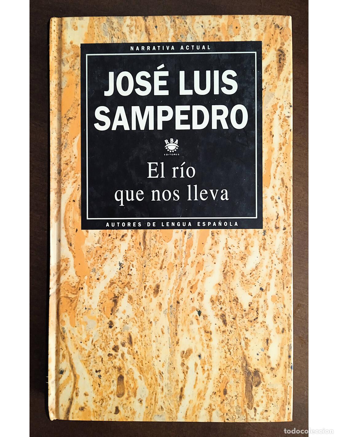 Libros de segunda mano: EL R&Iacute;O QUE NOS LLEVA. SAMPEDRO, Jos&eacute; Luis. Ediciones RBA. 1993.