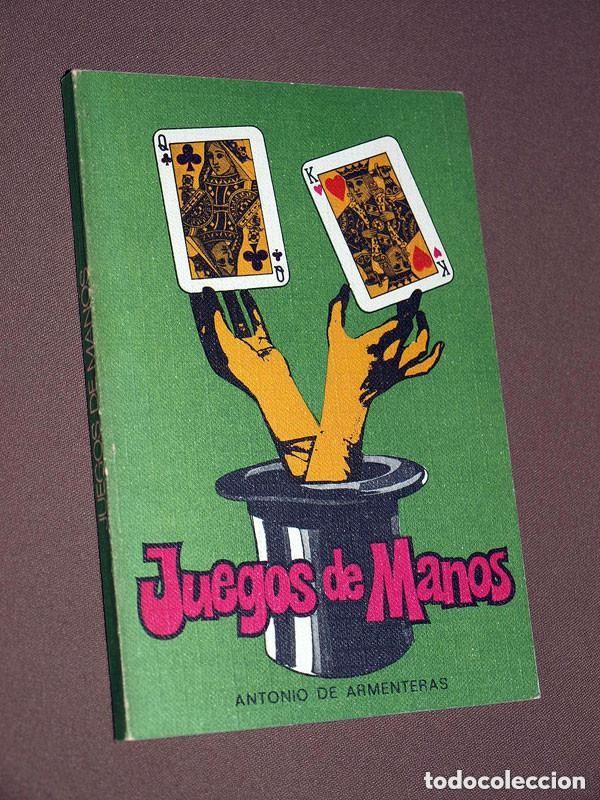 Libri di seconda mano: JUEGOS DE MANOS. Antonio DE ARMENTERAS. Ediciones Rodegar, 1972. ILUSTRADO, VER +++
