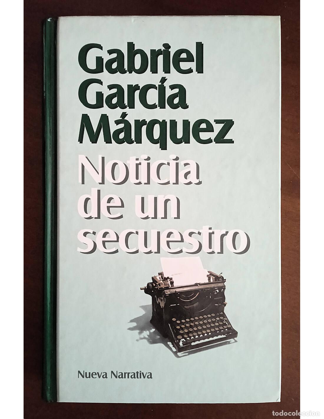 Libros de segunda mano: NOTICIA DE UN SECUESTRO. GARC&Iacute;A M&Aacute;RQUEZ, Gabriel. Ediciones Nueva Narrativa. 1999.