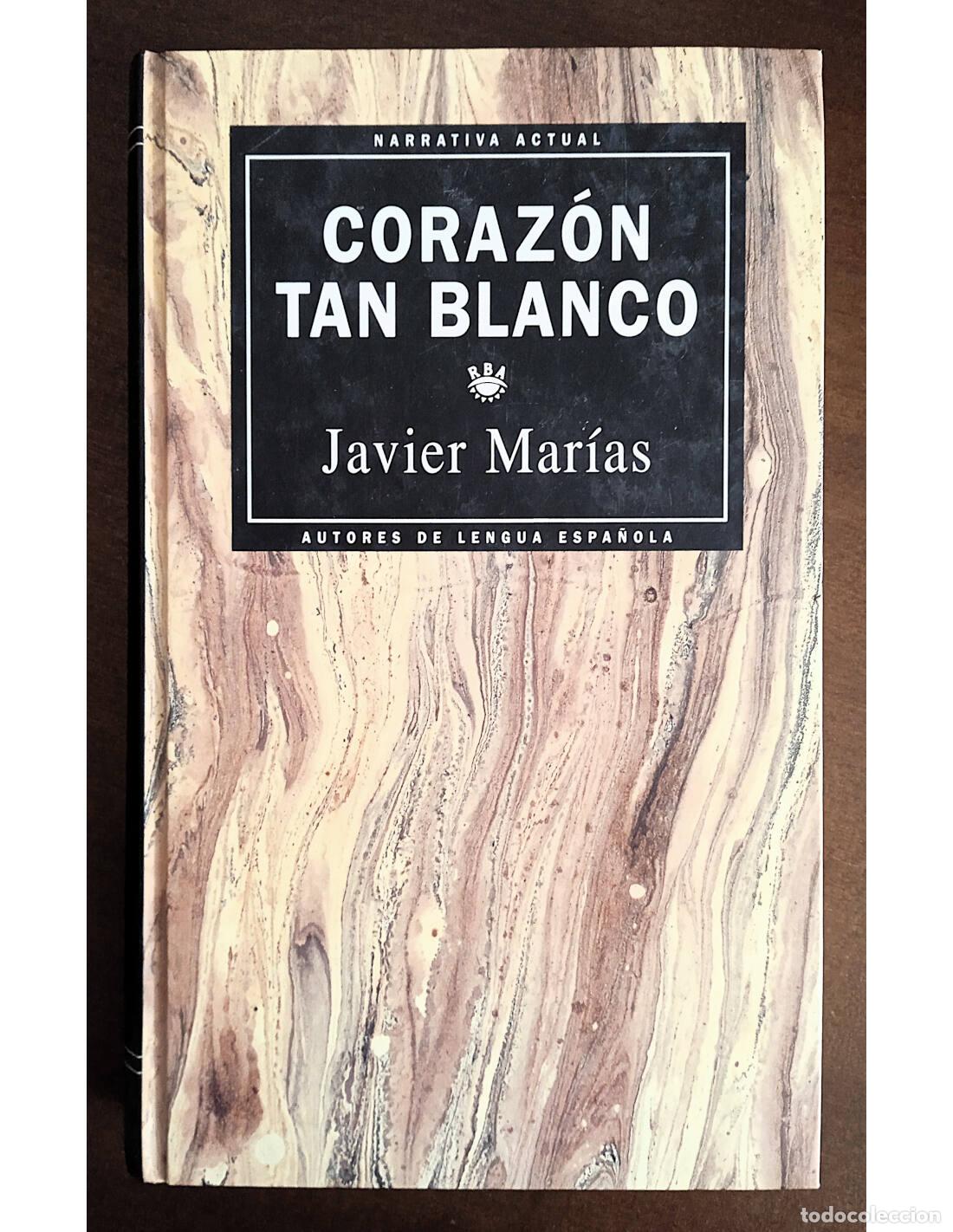 Libros de segunda mano: CORAZ&Oacute;N TAN BLANCO. MAR&Iacute;AS, Javier. Ediciones RBA. 1993.