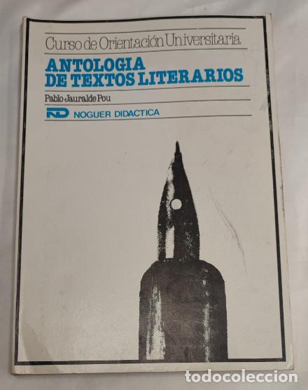 Libros de segunda mano: ANTOLOGIA DE TEXTOS LITERARIOS, PABLO JAURALDE, EDITORIAL NOGUER, LIBRO