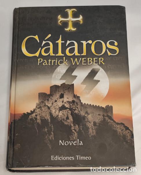 Libros de segunda mano: CATAROS, PATRICK WEBER, EDICIONES TIMEO 2009, LIBRO