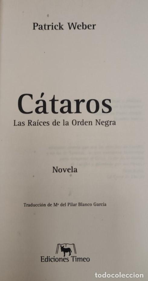 Libros de segunda mano: CATAROS, PATRICK WEBER, EDICIONES TIMEO 2009, LIBRO - Foto 3