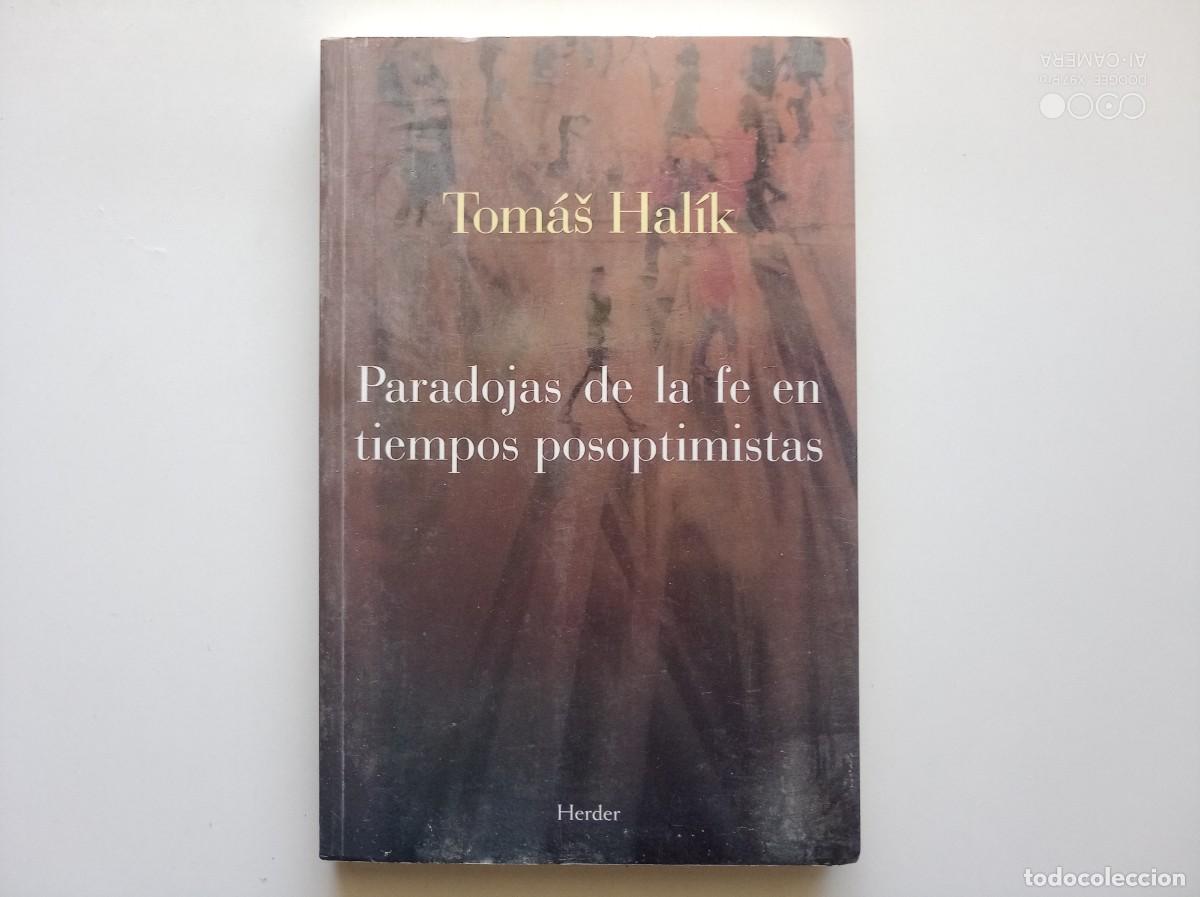Libros de segunda mano: TOMAS HALIK. PARADOJAS DE LA FE EN TIEMPOS POSOPTIMISTAS. 2014.