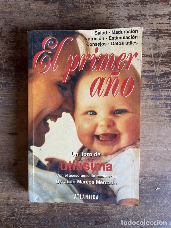 Libros de segunda mano: El primer a�o - Mercado Juan Marcos (Dr.) - asesoramiento medico; Utilisima