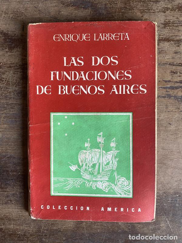 Libros de segunda mano: Las dos fundaciones de Buenos Aires - Larreta Enrique