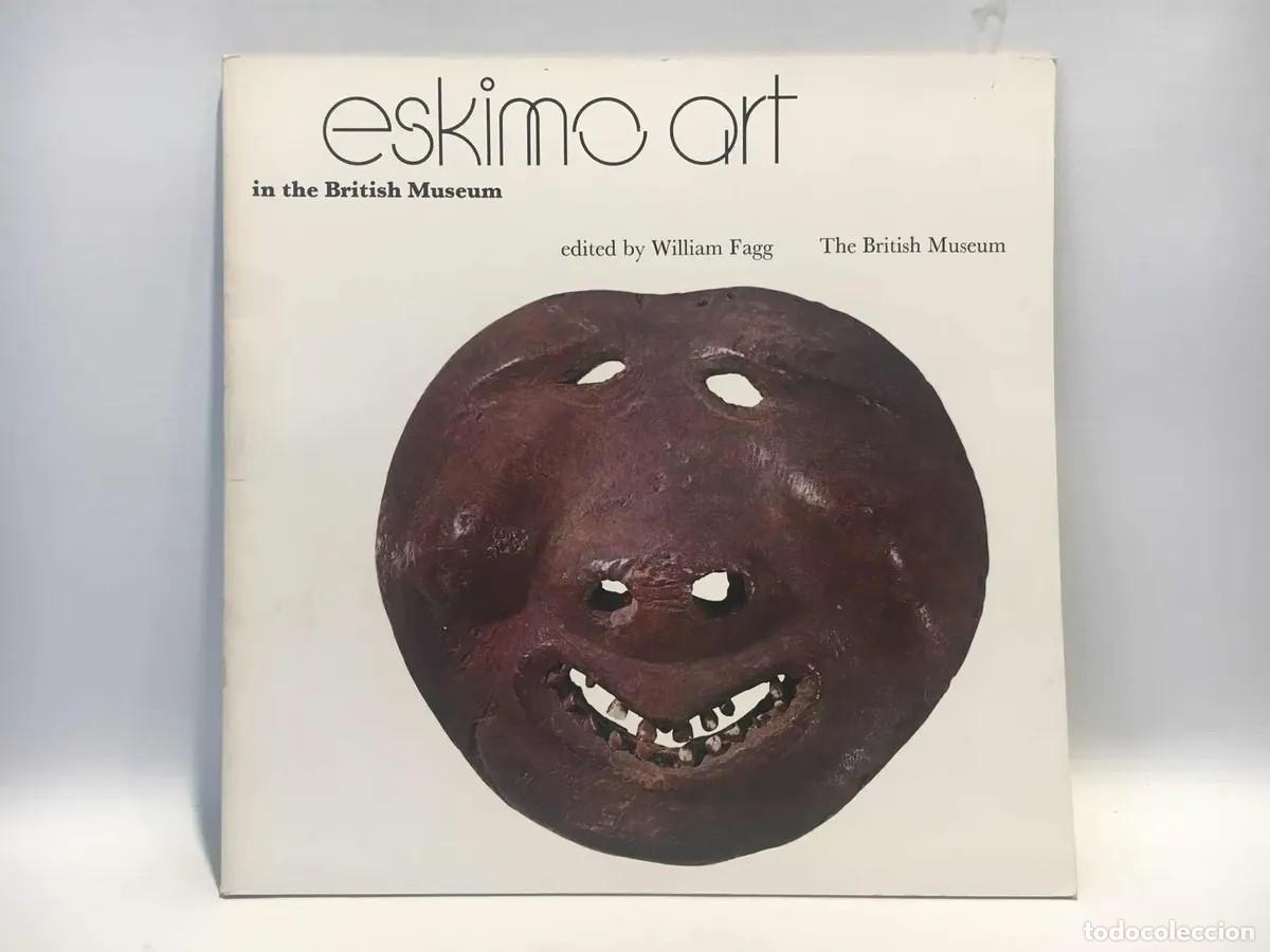 Libros de segunda mano: William Fagg (ed.) &ndash; Eskimo Art in the British Museum &ndash; The British Museum &ndash; 1972 - LM