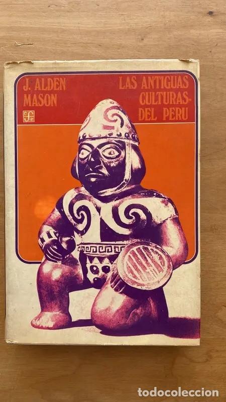 Libros de segunda mano: J. Alden Mason &ndash; Las antiguas culturas del Per&uacute; &ndash; Fondo de Cultura Econ&oacute;mica - LM