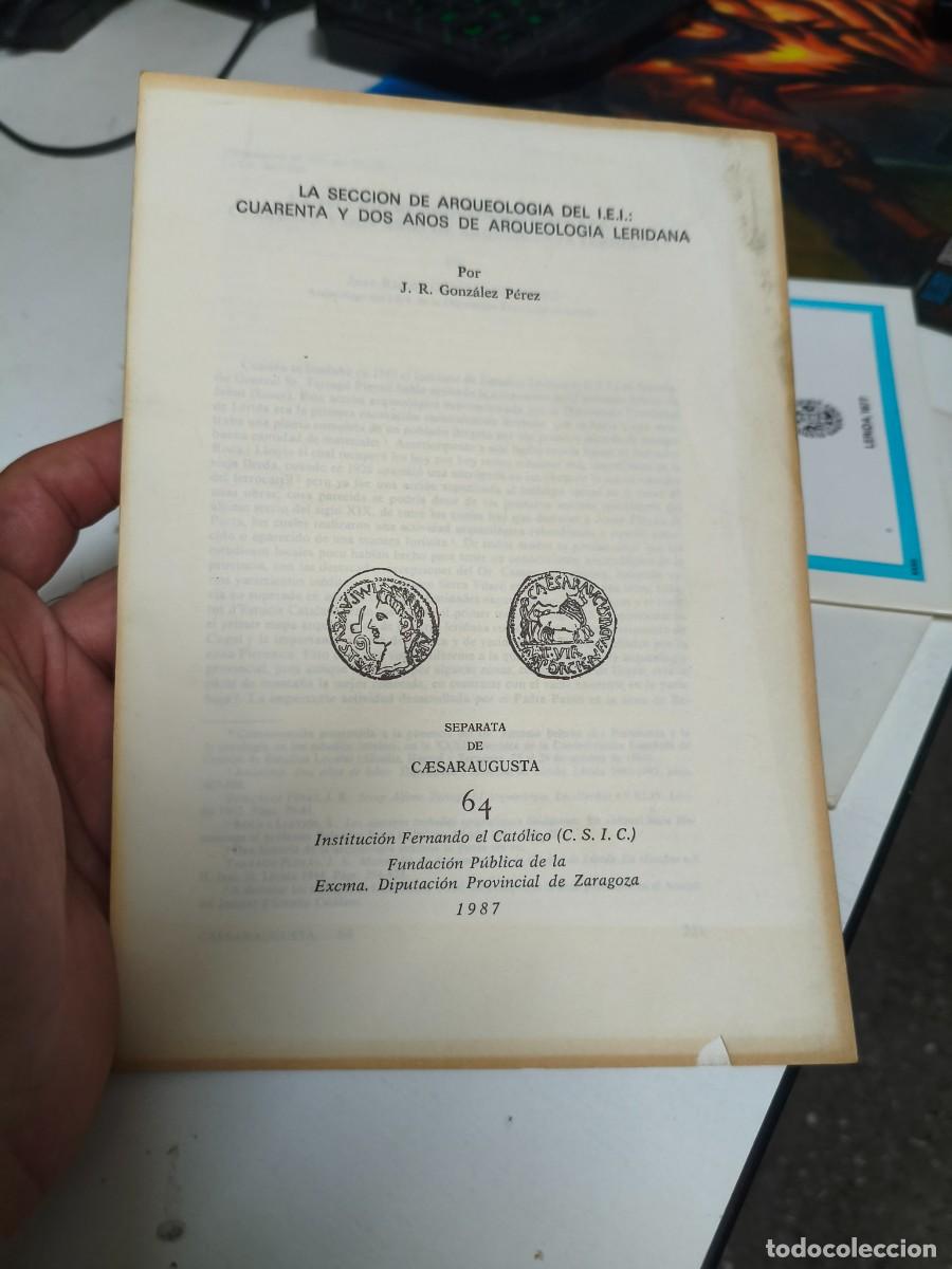 Libros de segunda mano: LA SECCION DE ARQUEOLOGIA DEL IEI CUARENTA Y DOS A&Ntilde;OS DE ARQUEOLOGIA LERIDANA SEPARATA CAESARAUGUSTA