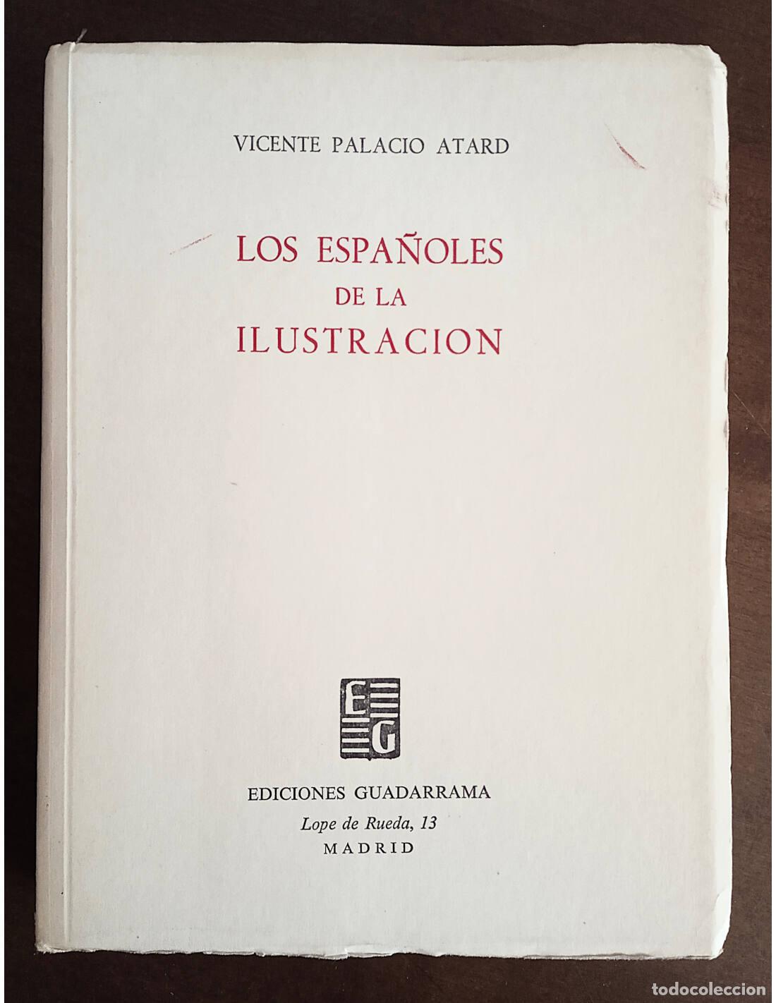 Gebrauchte B&uuml;cher: LOS ESPA&Ntilde;OLES DE LA ILUSTRACI&Oacute;N. PALACIO ATARD, Vicente. Editorial Guadarrama. 1964.