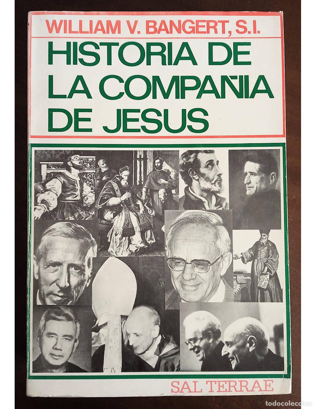 Libri di seconda mano: HISTORIA DE LA COMPA&Ntilde;&Iacute;A DE JES&Uacute;S. BANGERT, William V.. Editorial Sal Terrae. 1981.