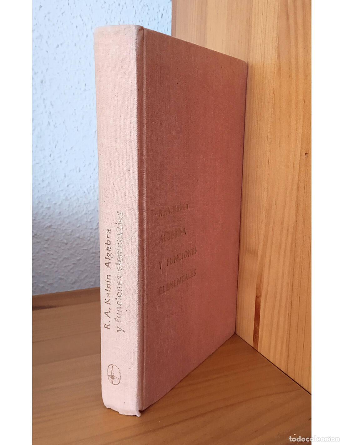 Libros de segunda mano: &Aacute;LGEBRA Y FUNCIONES ELEMENTALES. KALNIN, R.A.. Editorial Mir. 1988.