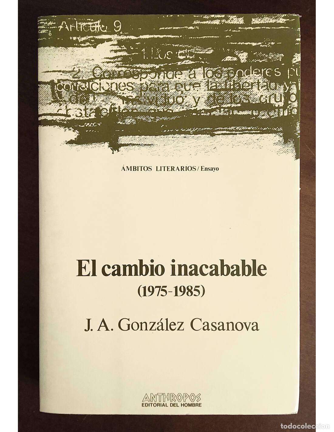 Libri di seconda mano: EL CAMBIO INACABABLE (1975-1985). GONZ&Aacute;LEZ CASANOVA, Jos&eacute; Antonio. Editorial Anthropos. 1986.