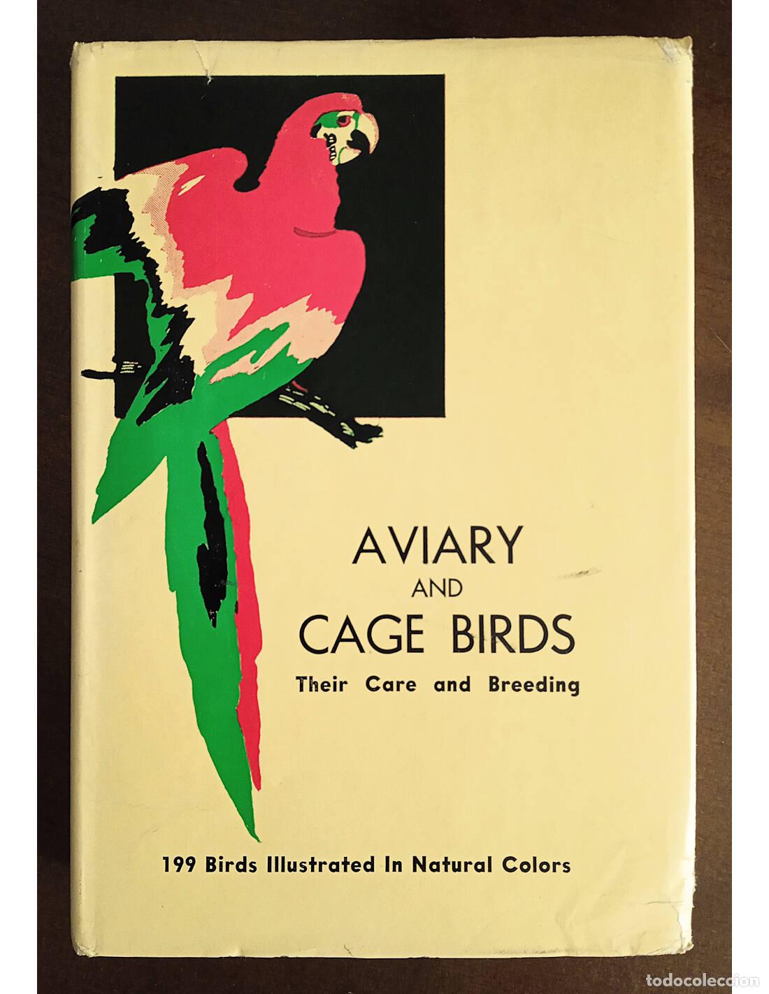 Libros de segunda mano: AVIARY AND CAGE BIRDS: THEIR CARE AND BREEDING. FLOWERS, M.L. y FLOWERS, Flora. Publicaciones del Bi