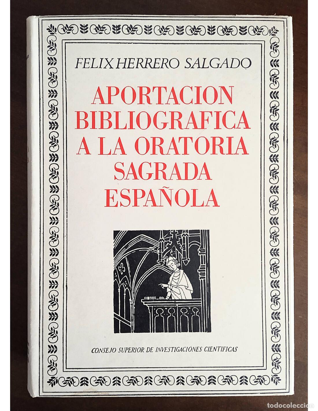 Libros de segunda mano: APORTACI&Oacute;N BIBLIOGR&Aacute;FICA A LA ORATORIA SAGRADA ESPA&Ntilde;OLA. HERRERO SALGADO, F&eacute;lix. Ediciones del Conse