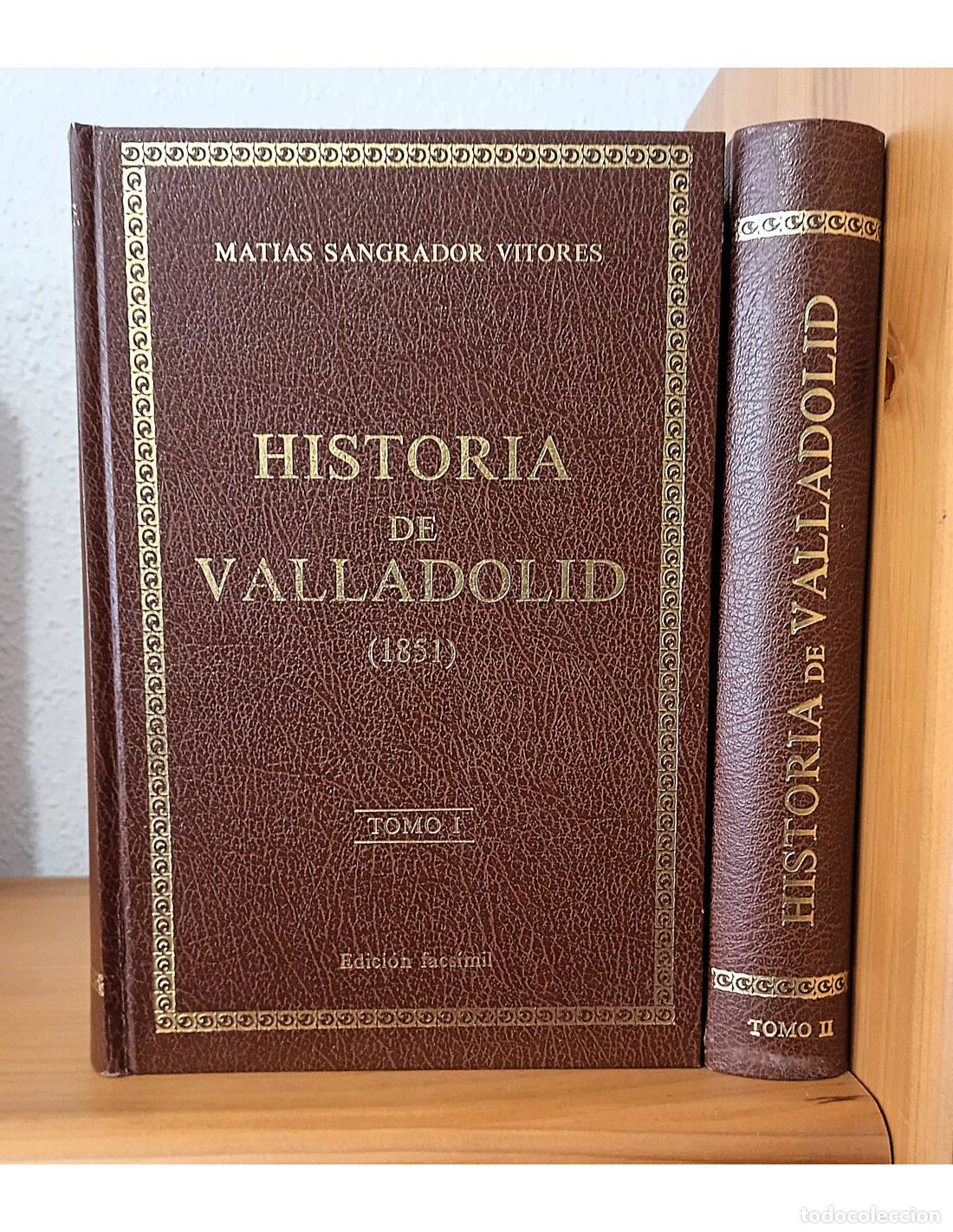 Libros de segunda mano: HISTORIA DE VALLADOLID. 2 TOMOS. SANGRADOR V&Iacute;TORES, Mat&iacute;as. Ediciones del Grupo Pinciano. 1979.