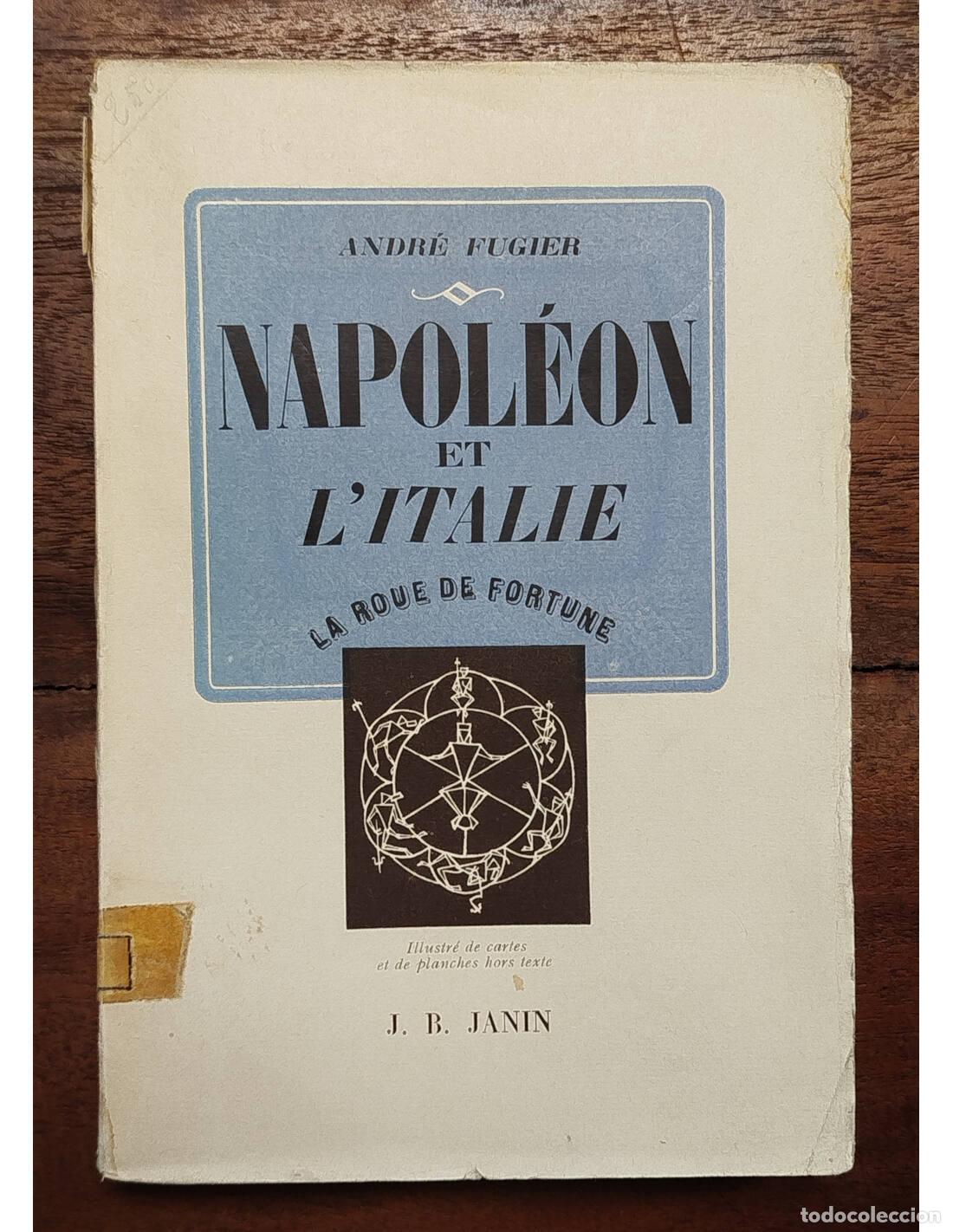 Libros de segunda mano: NAPOL&Eacute;ON ET L&rsquo;ITALIE. FUGIER, Andr&eacute;. J. B. Janin. 1947.