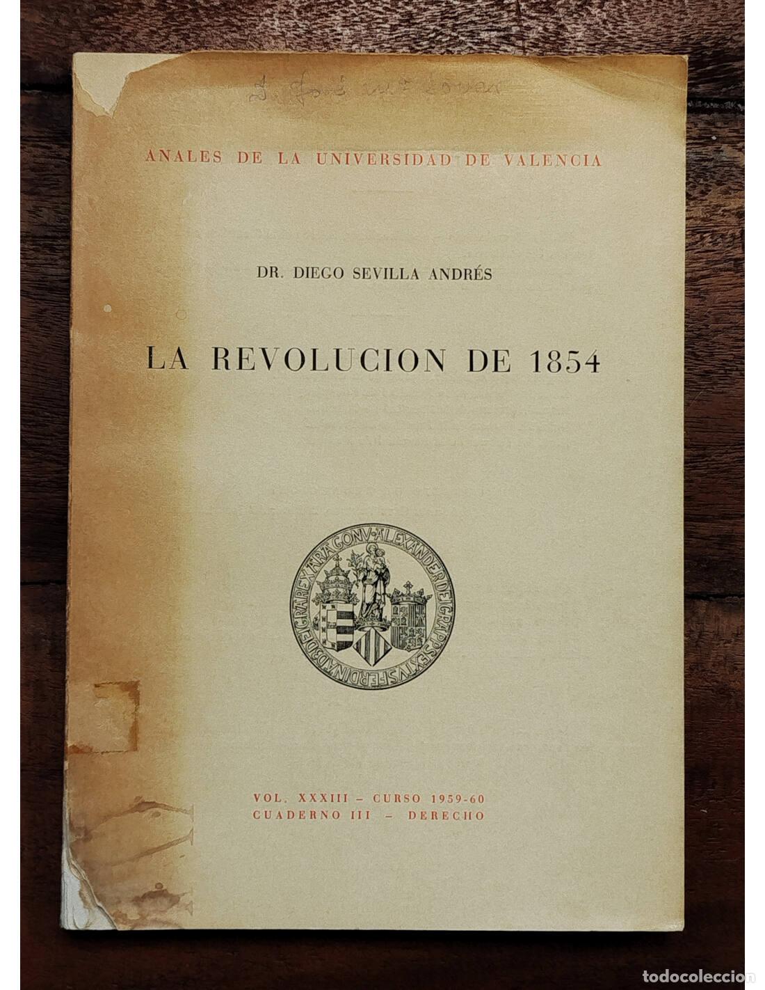 Libros de segunda mano: LA REVOLUCI&Oacute;N DE 1854. SEVILLA ANDR&Eacute;S, Diego. Anales de la Universidad de Valencia. 1960.
