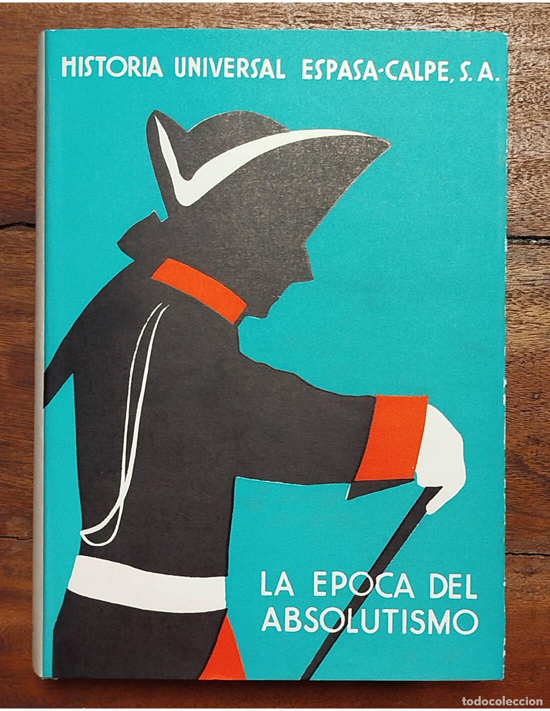 Libri di seconda mano: LA &Eacute;POCA DEL ABSOLUTISMO (1660-1789). GOETZ, Walter et. al.. Espasa-Calpe. 1968.
