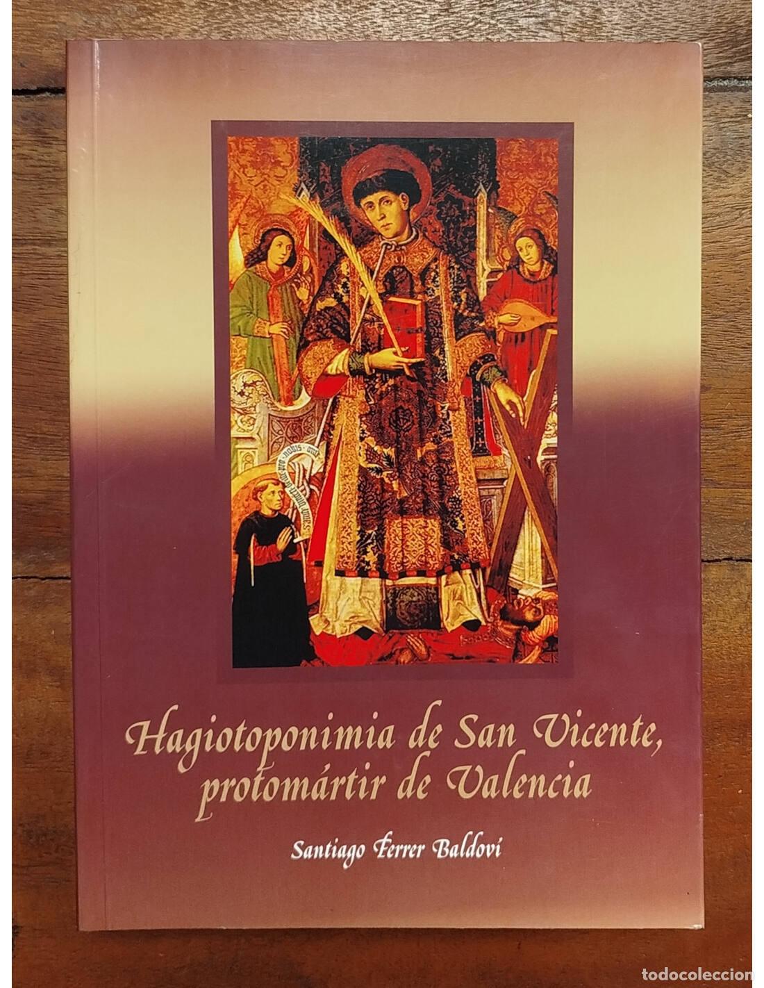 Libros de segunda mano: HAGIOTOPONIMIA DE SAN VICENTE, PROTOM&Aacute;RTIR DE VALENCIA. FERRER BALDOV&Iacute;, Santiago. Ayuntamiento de Va