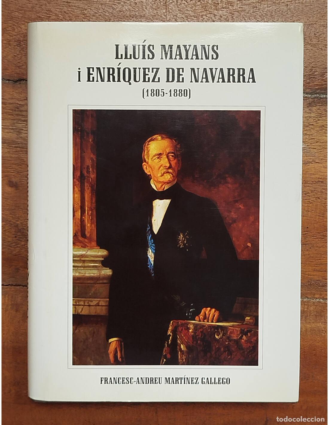 Gebrauchte B&uuml;cher: LLU&Iacute;S MAYANS I RENR&Iacute;QUEZ DE NAVARRA (1805-1880): LIBERALISME MODERAT, BURGESIA I ESTAT. MART&Iacute;NEZ GAL