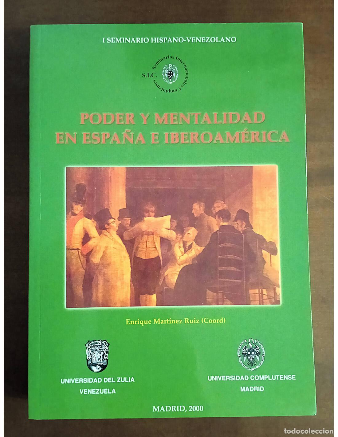 Gebrauchte B&uuml;cher: PODER Y MENTALIDAD EN ESPA&Ntilde;A E IBEROAM&Eacute;RICA. MART&Iacute;NEZ RUIZ, Enrique (Coord.). Ediciones de los Semin