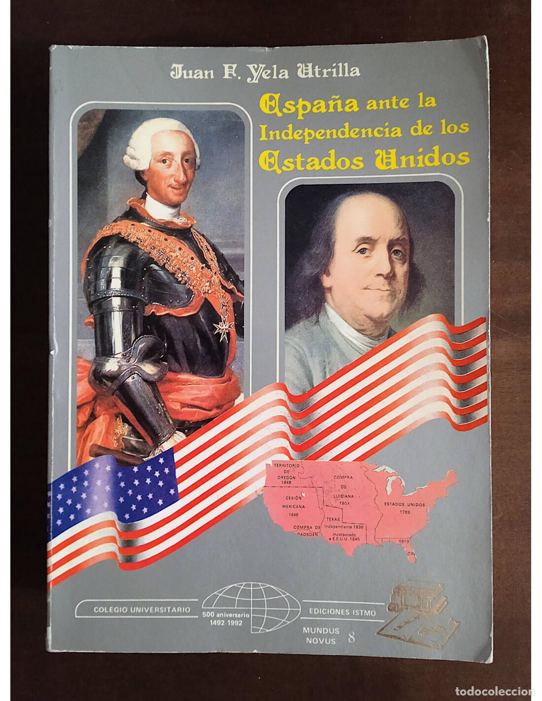 Gebrauchte B&uuml;cher: ESPA&Ntilde;A ANTE LA INDEPENDENCIA DE LOS ESTADOS UNIDOS. YELA UTRILLA, Juan-Francisco. Ediciones Istmo. 1