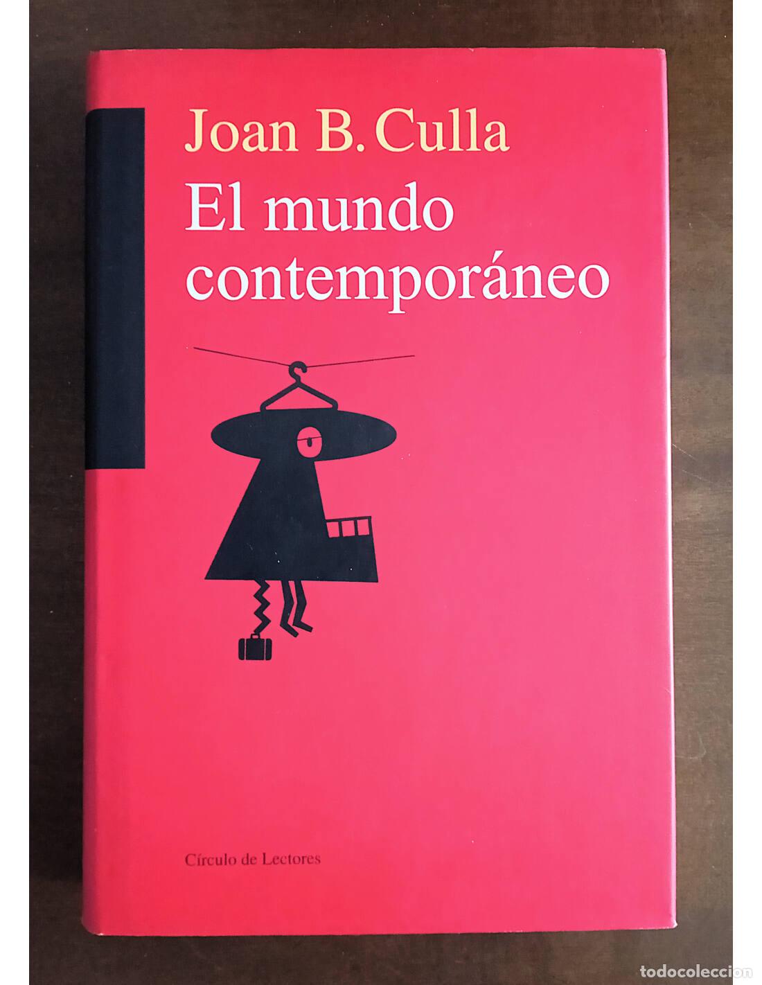 Libros de segunda mano: EL MUNDO CONTEMPOR&Aacute;NEO. CULLA, Joan B.. Editorial C&iacute;rculo de Lectores. 2000.