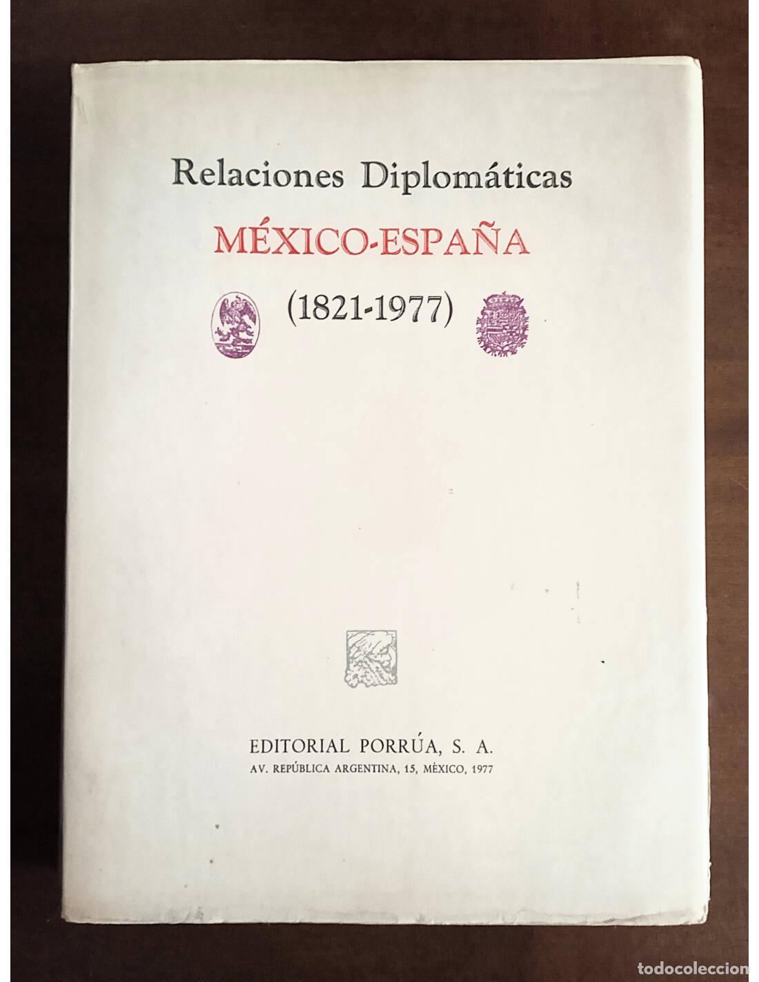 Libros de segunda mano: RELACIONES DIPLOM&Aacute;TICAS M&Eacute;XICO-ESPA&Ntilde;A (1821 - 1977). D&Iacute;AZ, Luis Miguel y MARTINI, Jaime G. (Coord.).