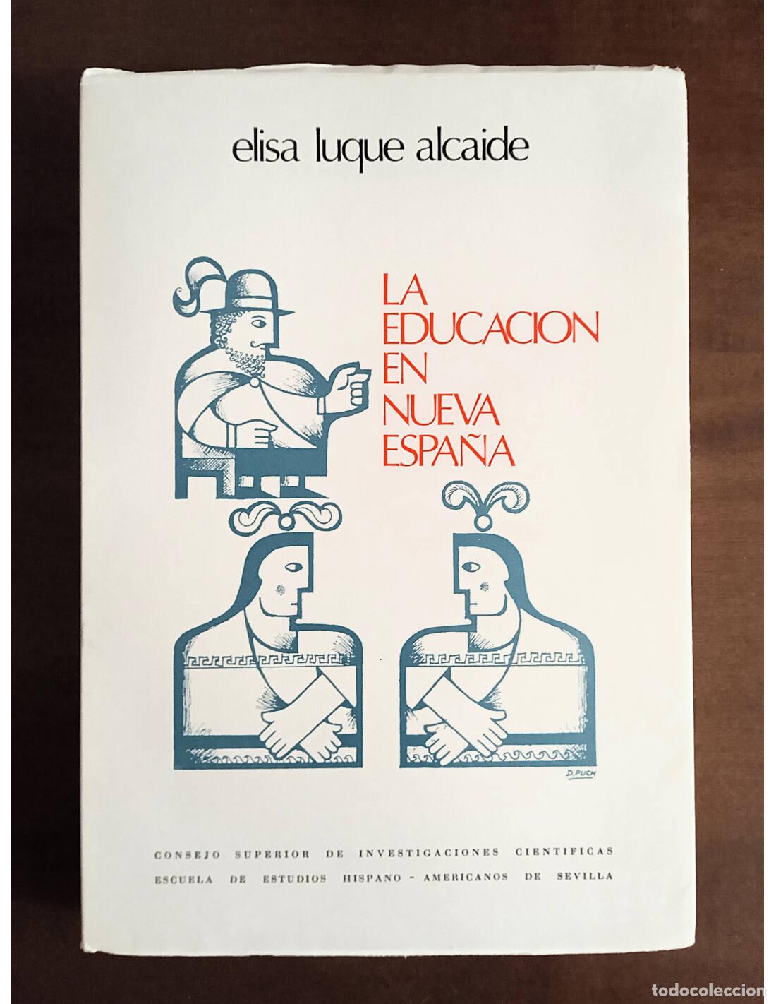 Livres d'occasion: LA EDUCACI&Oacute;N EN NUEVA ESPA&Ntilde;A. LUQUE ALCAIDE, Elisa. Ediciones de la Escuela de Estudios Hispano-Am&eacute;r