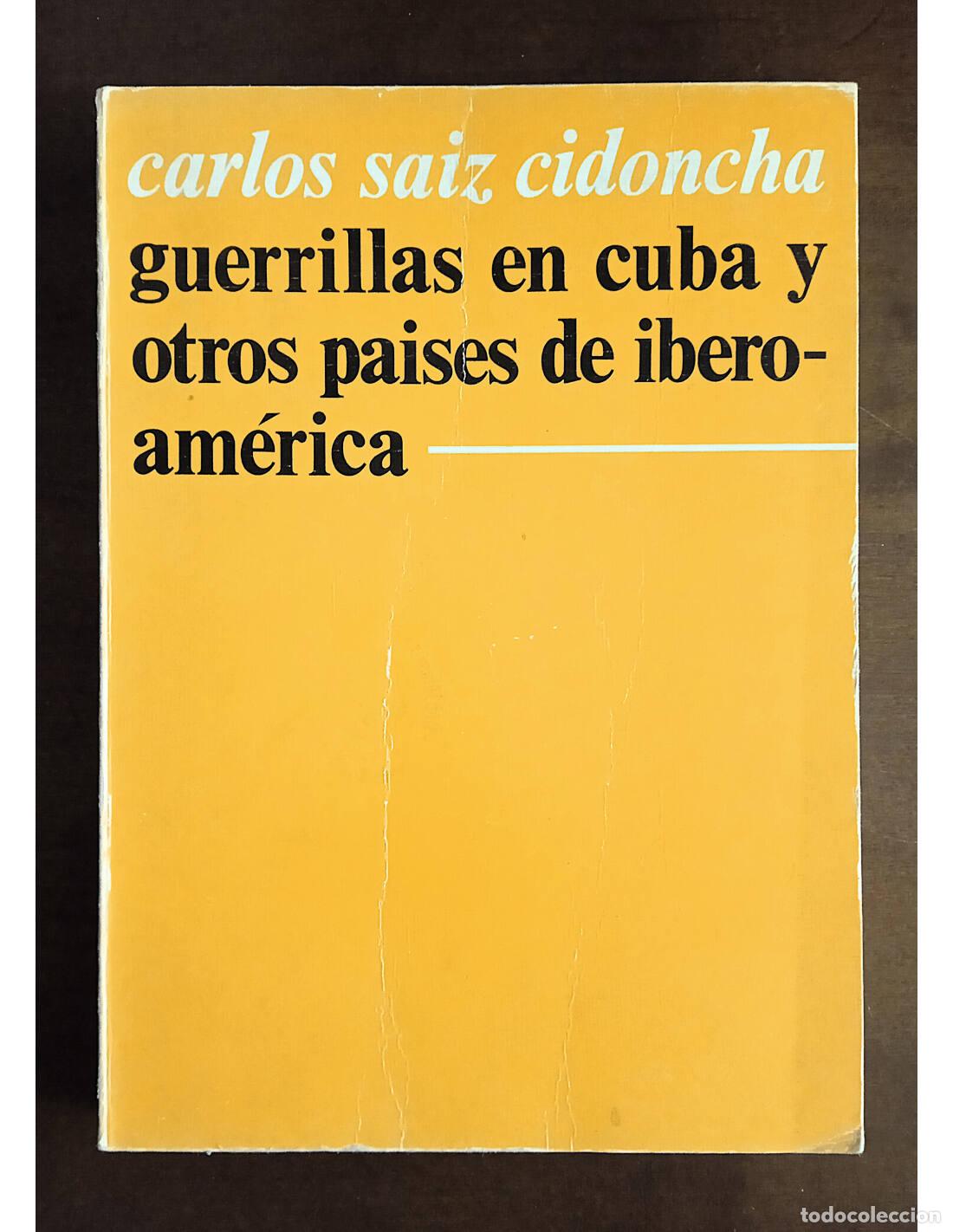 Livres d'occasion: GUERRILLAS EN CUBA Y OTROS PA&Iacute;SES DE IBEROAM&Eacute;RICA. SAIZ CIDONCHA, Carlos. Editora Nacional. 1974.