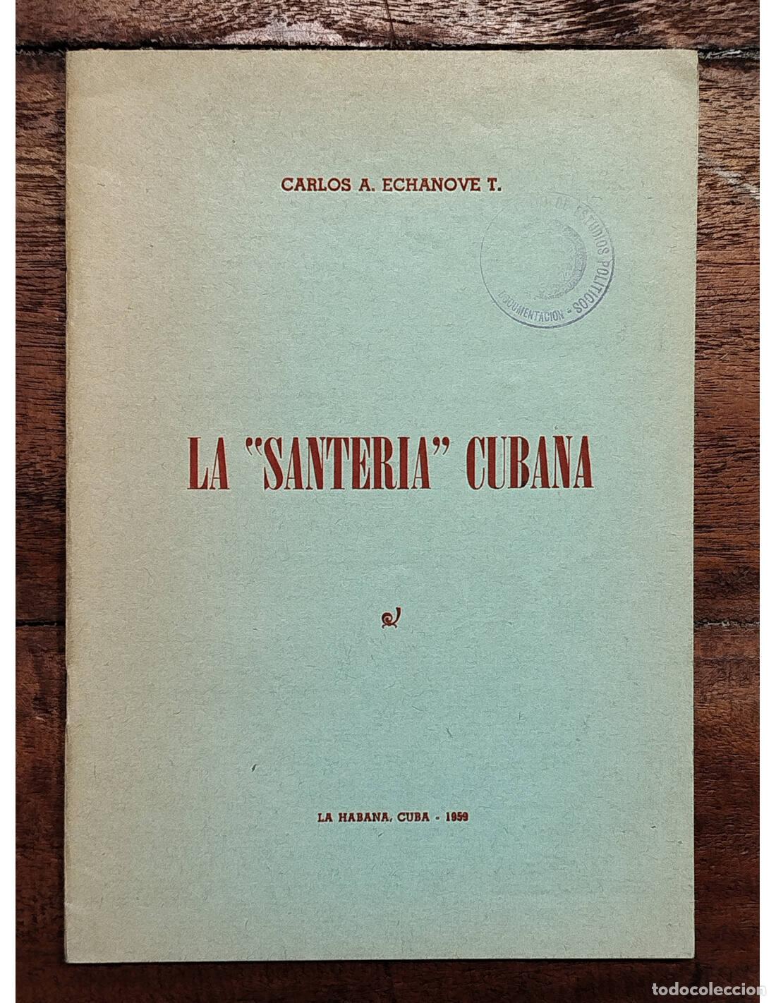 Livres d'occasion: LA SANTER&Iacute;A CUBANA. ECHANOVE, Carlos A.. Universidad de la Habana. 1959.
