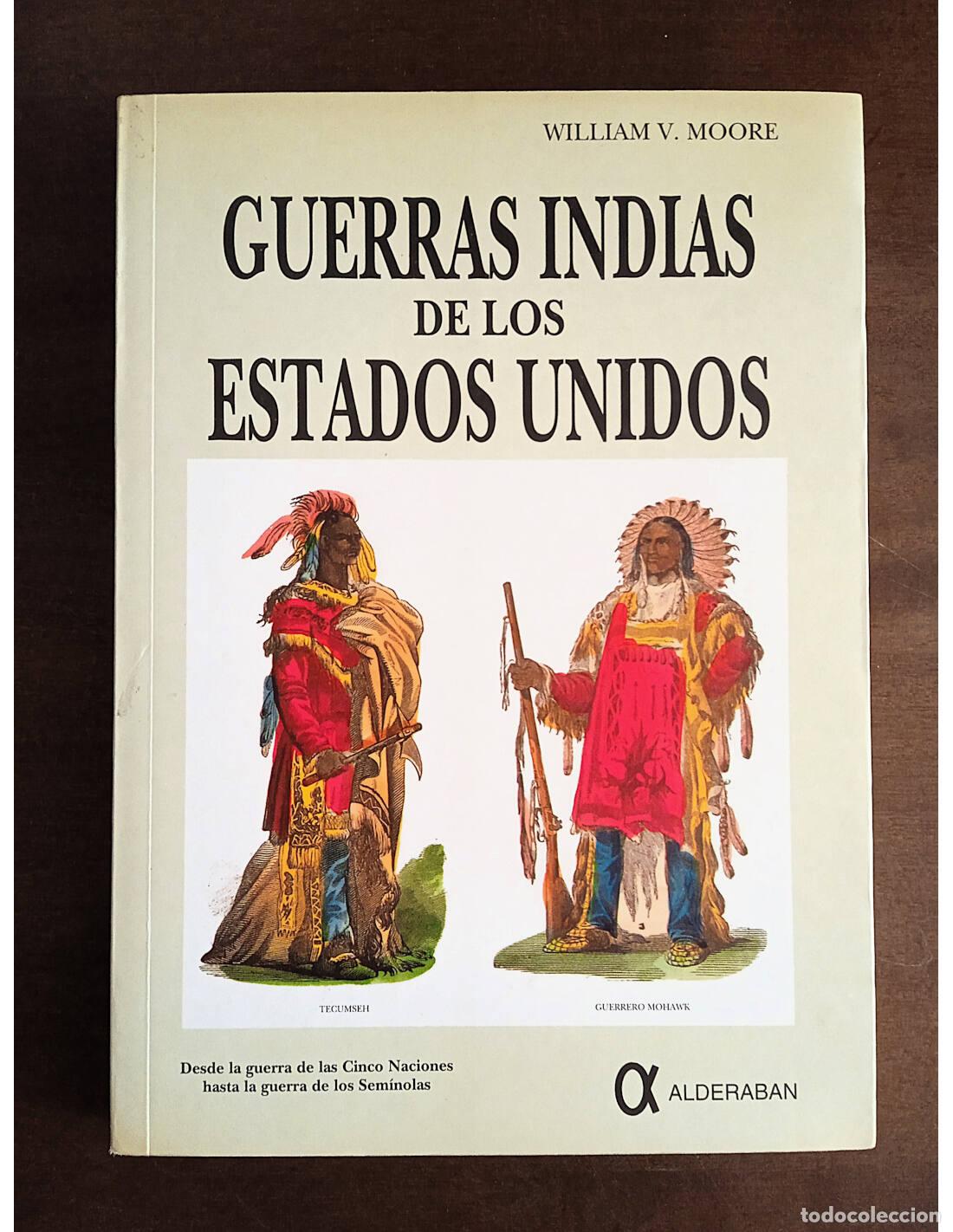 Livres d'occasion: GUERRAS INDIAS DE LOS ESTADOS UNIDOS. MOORE, William V.. Editorial Aldebar&aacute;n. 1993.