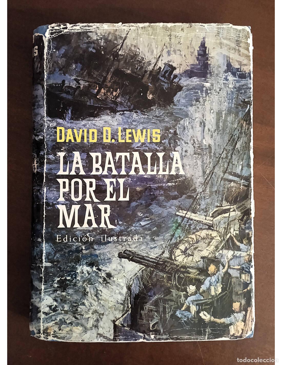 Livres d'occasion: LA BATALLA POR EL MAR. LEWIS, David D.. Editorial Plaza & Jan&eacute;s. 1964.