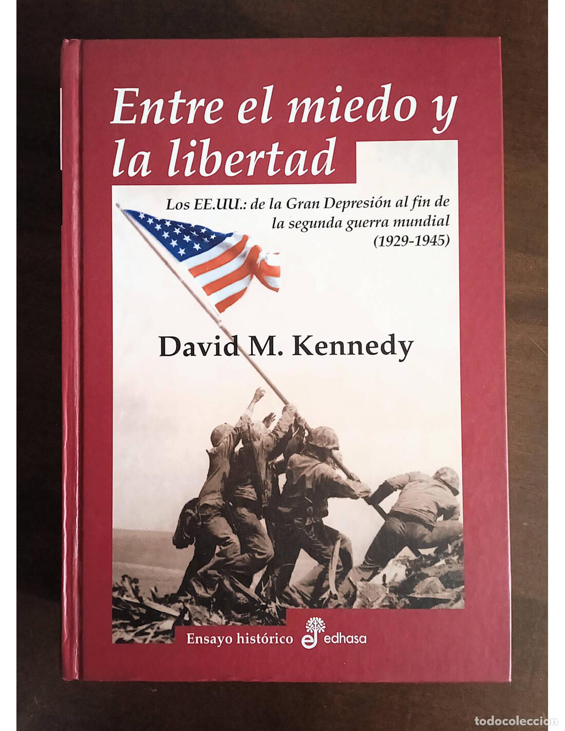 Livres d'occasion: ENTRE EL MIEDO Y LA LIBERTAD. KENNEDY, David M.. Editorial Edhasa. 2005.