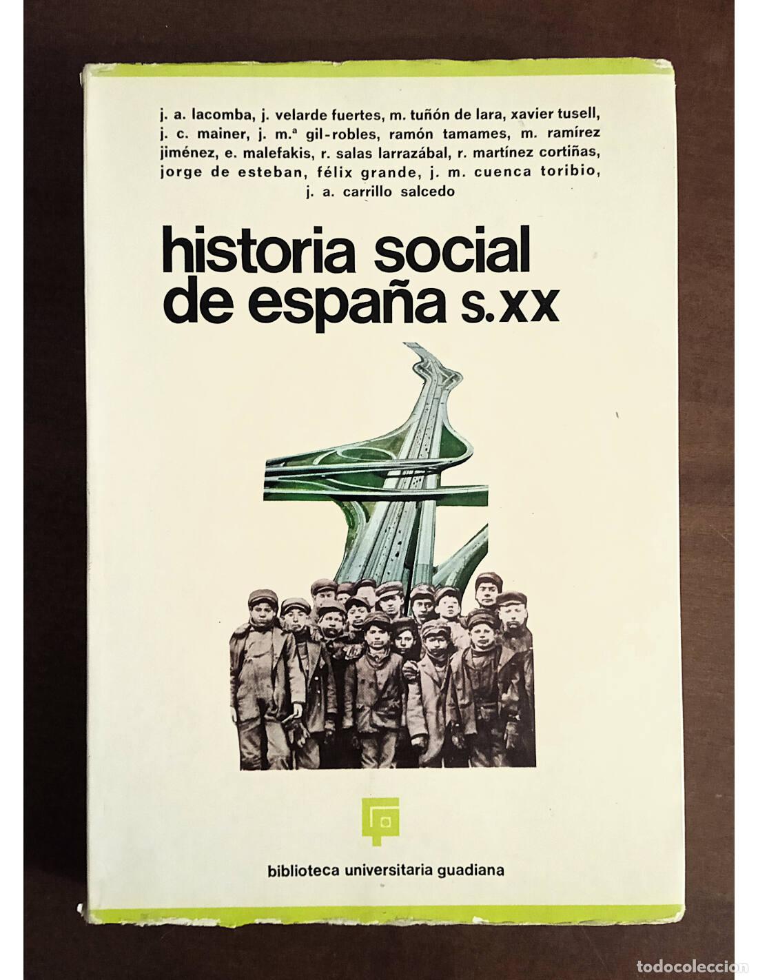 Livres d'occasion: HISTORIA SOCIAL DE ESPA&Ntilde;A S.XX. LACOMBA, J.A., VELARDE FUERTES, J., TU&Ntilde;&Oacute;N DE LARA, M. et al. Edicion