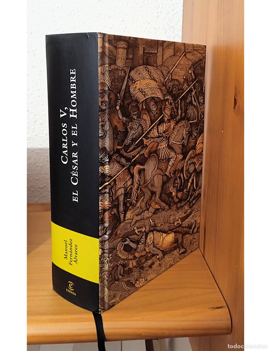 Livres d'occasion: CARLOS V, EL C&Eacute;SAR Y EL HOMBRE. FERN&Aacute;NDEZ &Aacute;LVAREZ, Manuel. Ediciones Espasa Calpe. 2002.