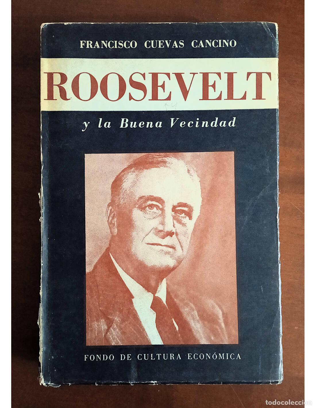 Gebrauchte B&uuml;cher: ROOSEVELT Y LA BUENA VECINDAD. CUEVAS CANCINO, Francisco. Ediciones del Fondo de Cultura Econ&oacute;mica.